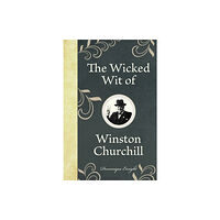 Michael O'Mara Books Ltd The Wicked Wit of Winston Churchill (inbunden, eng)