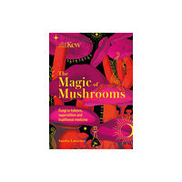 Headline Publishing Group The Magic of Mushrooms (inbunden, eng)