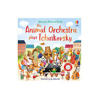 Usborne Publishing Ltd The Animal Orchestra Plays Tchaikovsky (bok, board book, eng)