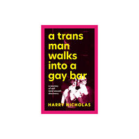 Jessica kingsley publishers A Trans Man Walks Into a Gay Bar (häftad, eng)