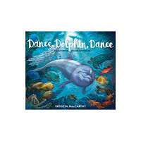 Otter-Barry Books Ltd Dance, Dolphin, Dance (inbunden, eng)