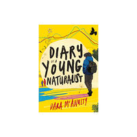 Little Toller Books Diary of a Young Naturalist: WINNER OF THE 2020 WAINWRIGHT PRIZE FOR NATURE WRITING (inbunden, eng)