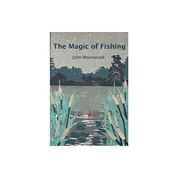 Great Northern Books Ltd The Magic of Fishing (häftad, eng)