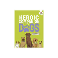 Hungry Tomato Ltd DOGS: Heroic Companion Dogs (häftad, eng)