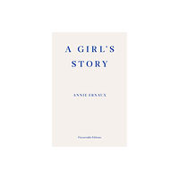 Fitzcarraldo Editions A Girl's Story – WINNER OF THE 2022 NOBEL PRIZE IN LITERATURE (häftad, eng)