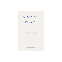 Fitzcarraldo Editions A Man's Place – WINNER OF THE 2022 NOBEL PRIZE IN LITERATURE (häftad, eng)