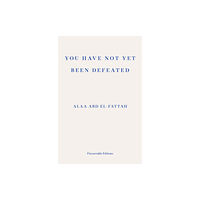 Fitzcarraldo Editions You Have Not Yet Been Defeated (häftad, eng)