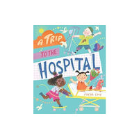 Murdoch Books A Trip to the Hospital (inbunden, eng)