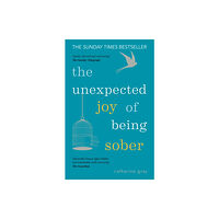 Octopus publishing group The Unexpected Joy of Being Sober (häftad, eng)