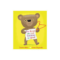 Scallywag Press The Bear who had Nothing to Wear (häftad, eng)