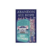 University of wales press Abandon All Hope (inbunden, eng)