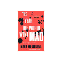 Sandstone Press Ltd The Year the World Went Mad (inbunden, eng)