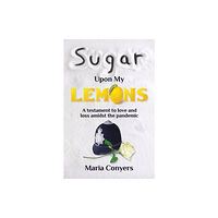 The Conrad Press Sugar Upon My Lemons (häftad, eng)