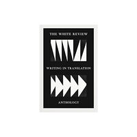 The White Review The White Review Writing in Translation Anthology (häftad, eng)