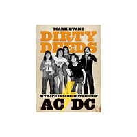 Bazillion Points Mark Evans Dirty Deeds: My Life Inside/Outside of AC/DC (häftad, eng)