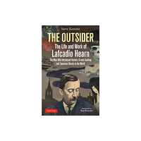 Tuttle Publishing The Outsider: The Life and Work of Lafcadio Hearn (inbunden, eng)