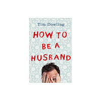 HarperCollins Publishers How to Be a Husband (häftad, eng)