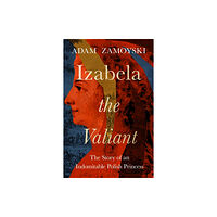 HarperCollins Publishers Izabela the Valiant (inbunden, eng)