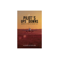 Austin Macauley Publishers A Pilot's Ups and Downs (häftad, eng)