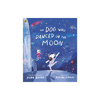 Penguin Random House Children's UK The Dog Who Danced on the Moon (häftad, eng)