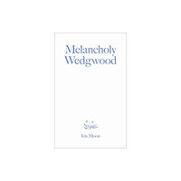 Mit press ltd Melancholy Wedgwood (häftad, eng)