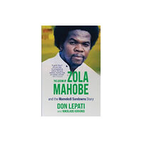Tafelberg Publishers Ltd The Legend of Zola Mahobe And Mamelodi Sundowns Story (häftad, eng)