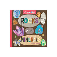 Random House USA Inc Hello, World! Rocks and Minerals (bok, board book, eng)