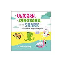 Penguin Putnam Inc A Unicorn, a Dinosaur, and a Shark Were Riding a Bicycle (inbunden, eng)