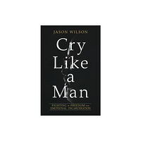 David C Cook Publishing Company Cry Like a Man (häftad, eng)