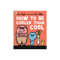 Walker Books Ltd How to Be Cooler than Cool (häftad, eng)