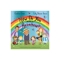 Pan Macmillan How Do You Make a Rainbow? (häftad, eng)