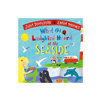 Pan Macmillan What the Ladybird Heard at the Seaside (bok, board book, eng)