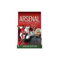 Pen & Sword Books Ltd Arsenal: The Story of a Football Club in 101 Lives (häftad, eng)