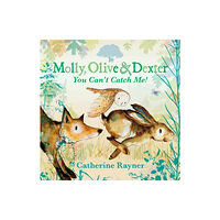 Walker Books Ltd Molly, Olive and Dexter: You Can't Catch Me! (inbunden, eng)