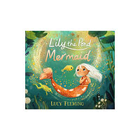 Walker Books Ltd Lily the Pond Mermaid (inbunden, eng)