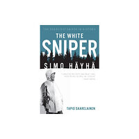 Casemate Publishers The White Sniper: Simo HaYha (inbunden, eng)