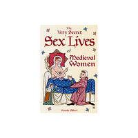 Mango Media The Very Secret Sex Lives of Medieval Women (häftad, eng)