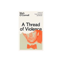 Granta Books A Thread of Violence (inbunden, eng)