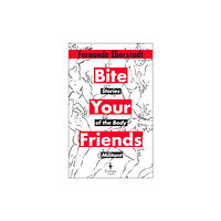 Europa Editions (UK) Ltd Bite Your Friends (inbunden, eng)