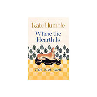 Octopus publishing group Where the Hearth Is: Stories of home (inbunden, eng)