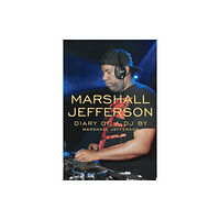 Olympia Publishers Marshall Jefferson: The Diary of a DJ (häftad, eng)