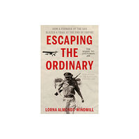 Troubador Publishing Escaping the Ordinary (häftad, eng)