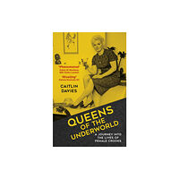 The History Press Ltd Queens of the Underworld (häftad, eng)