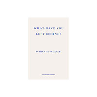 Fitzcarraldo Editions What Have You Left Behind? (häftad, eng)