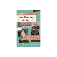 Atlantic Books An Uneasy Inheritance (inbunden, eng)