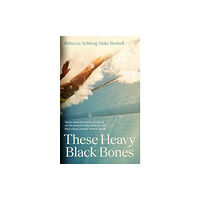 Canongate Books These Heavy Black Bones (inbunden, eng)