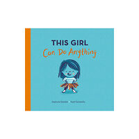 Little Tiger Press Group This Girl Can Do Anything (häftad, eng)