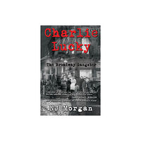 Pegasus Elliot Mackenzie Publishers Charlie Lucky: The Broadway Gangster (häftad, eng)