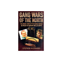 John Blake Publishing Ltd Gang Wars of the North - The Inside Story of the Deadly Battle Between Viv Graham and Lee Duffy (häftad, eng)