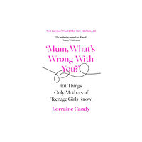 HarperCollins Publishers ‘Mum, What’s Wrong with You?’ (häftad, eng)